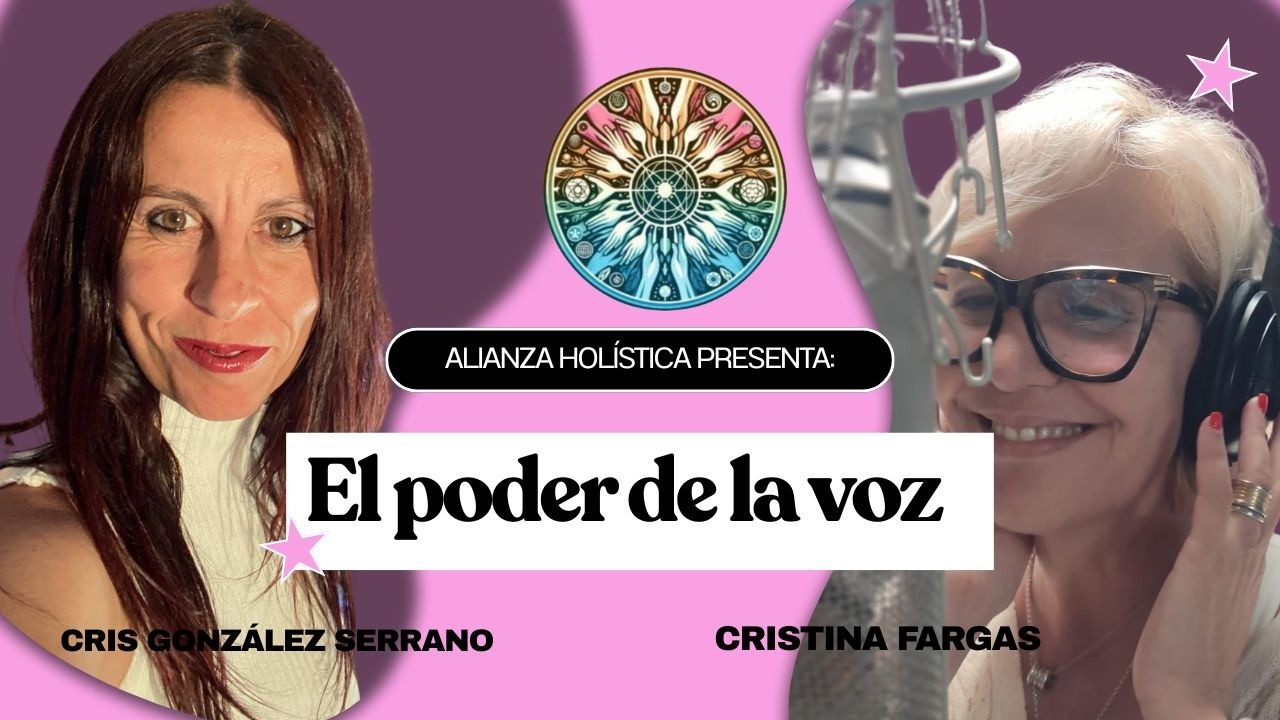 Cristina Fargas nos habla del poder de la Voz