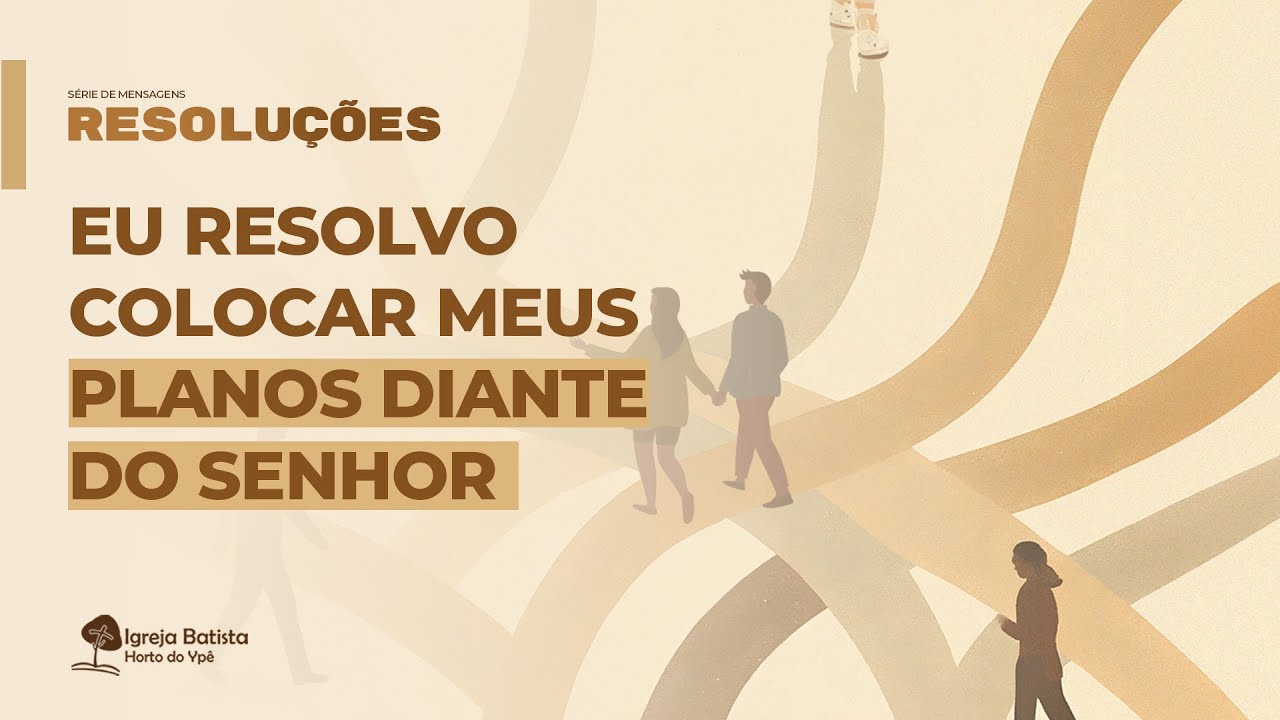 18.01.2026 - Eu Resolvo Colocar Meus Planos Diante do Senhor