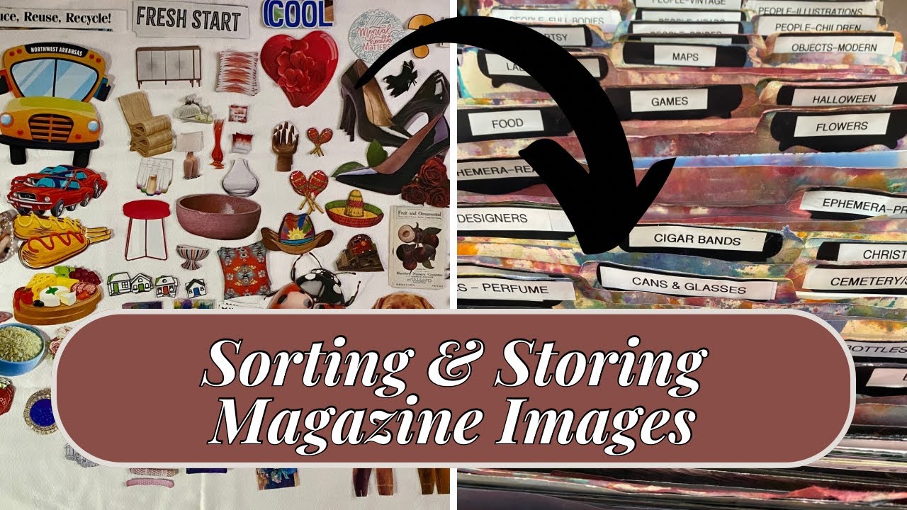 Organizing and Storing Magazine Images for Collage, Glue Books, Junk Journals, Mixed Media, etc.