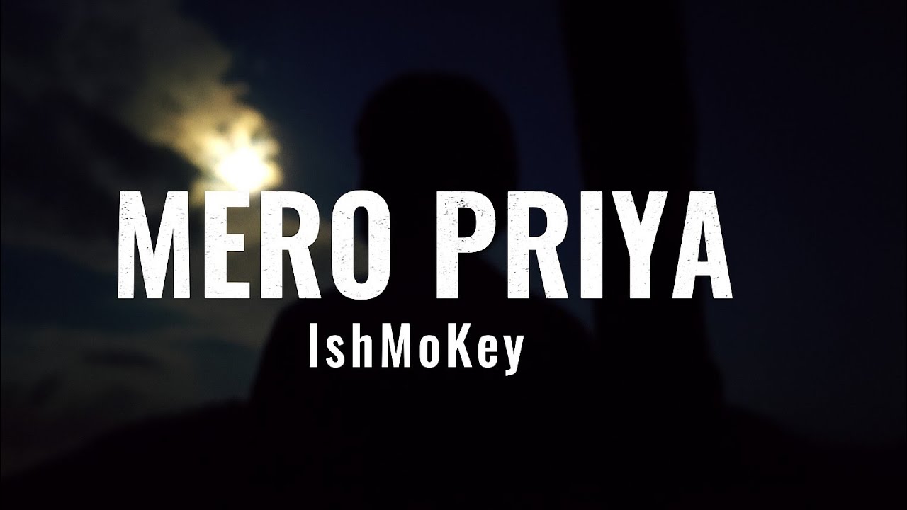 IshMoKey Mero priya (official lyrics video) #nephop #rap #love #melody @anuprasSOM @RoniBeat 