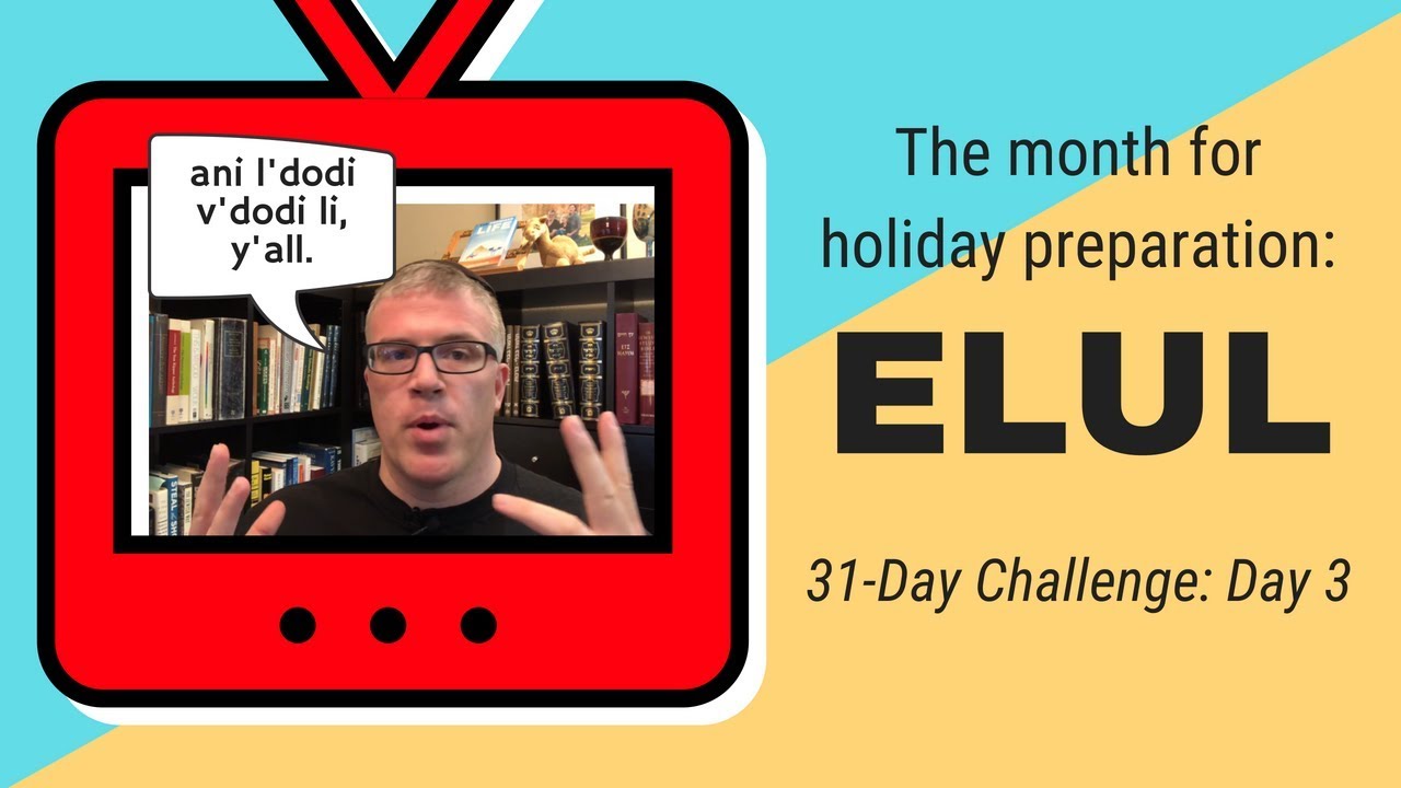 Elul: A Month of Preparation for the Fall Jewish Holidays in 2018