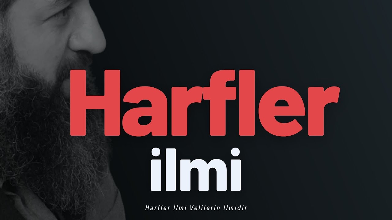 Harfler İlmi Velilerin İlmidir