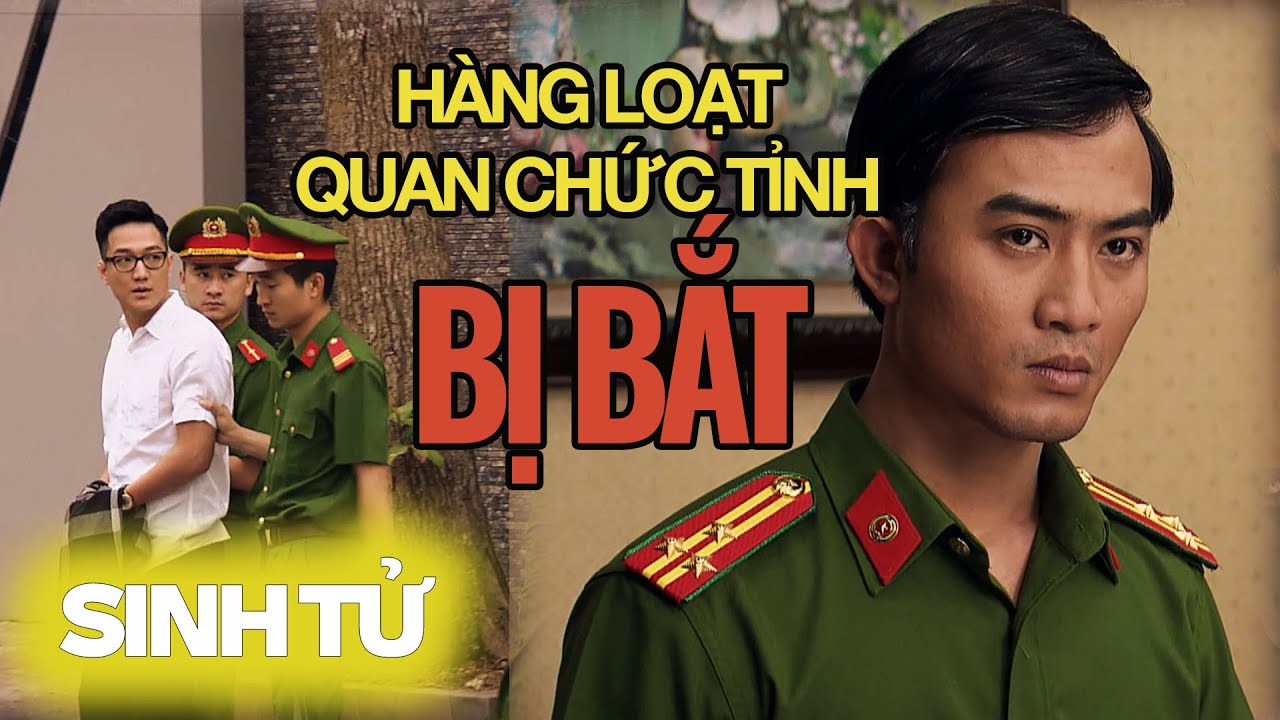 Việt Thanh rúng động khi hàng loạt LÃNH ĐẠO chủ chốt BỊ BẮT | Phim Sinh Tử