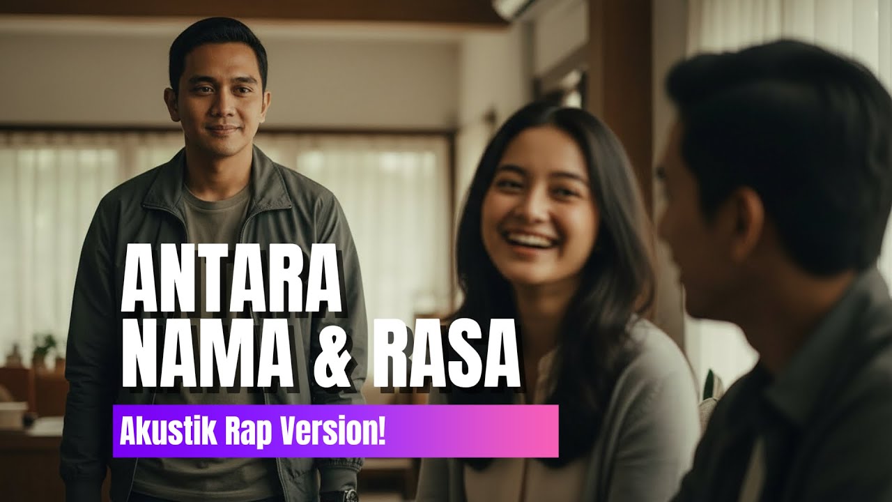 🎼 Antara Nama & Rasa 💔 | Lagu Akustik Rap Version