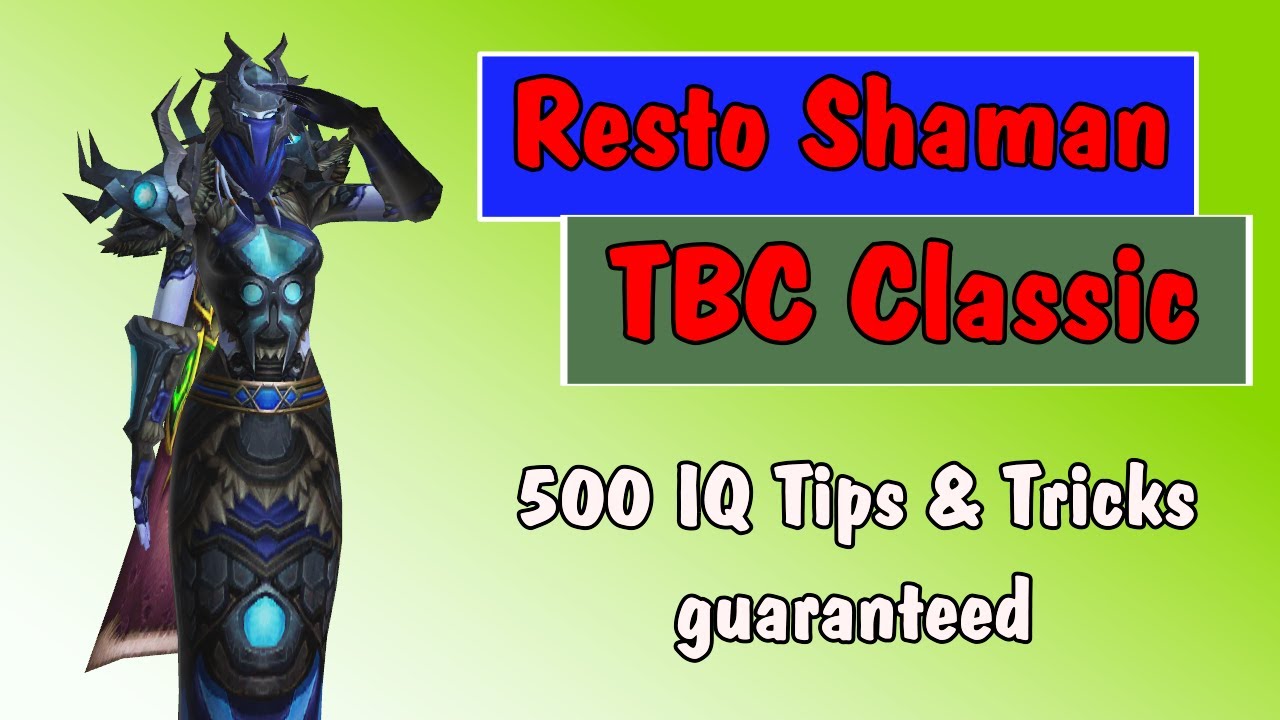 Everything You Need To Know: Resto Shaman TBC