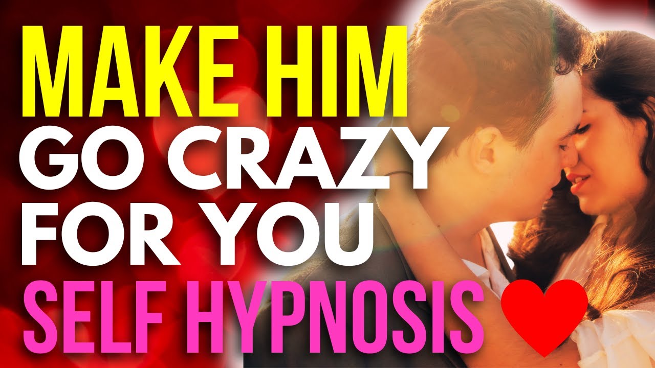 Make Him Go Crazy Over You | VERY POWERFUL Love Frequency | Self Hypnosis
