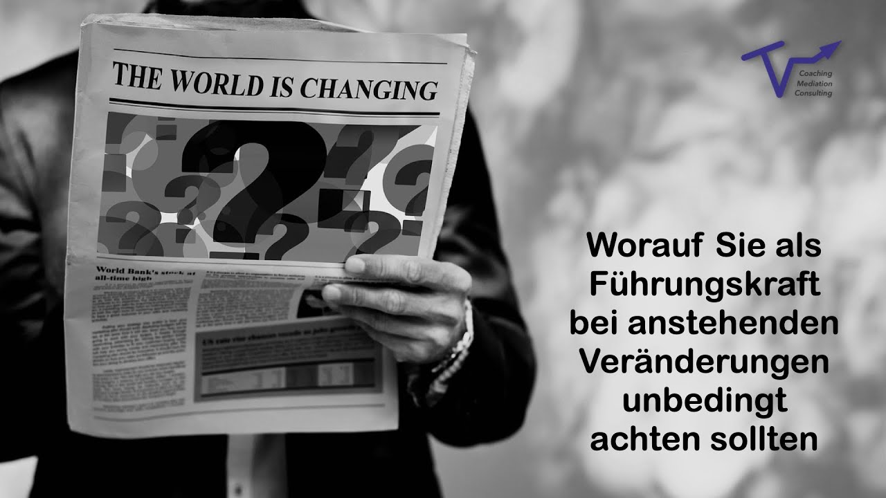 Worauf Sie als Führungskraft bei anstehenden Veränderungen unbedingt achten sollten