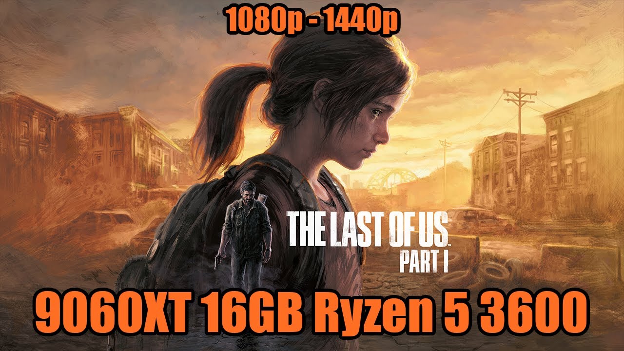 The Last of Us 9060 XT 16GB