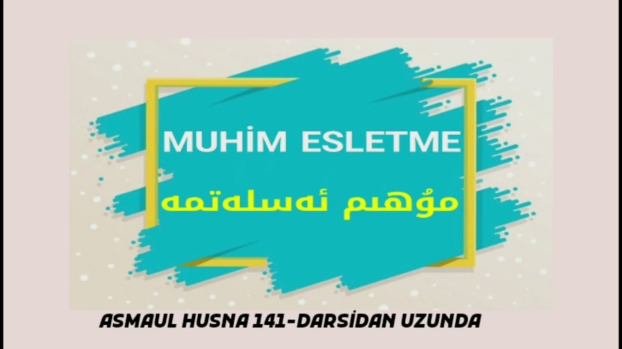 563-ASMAUL HUSNA 141-DARSİDAN UZUNDA