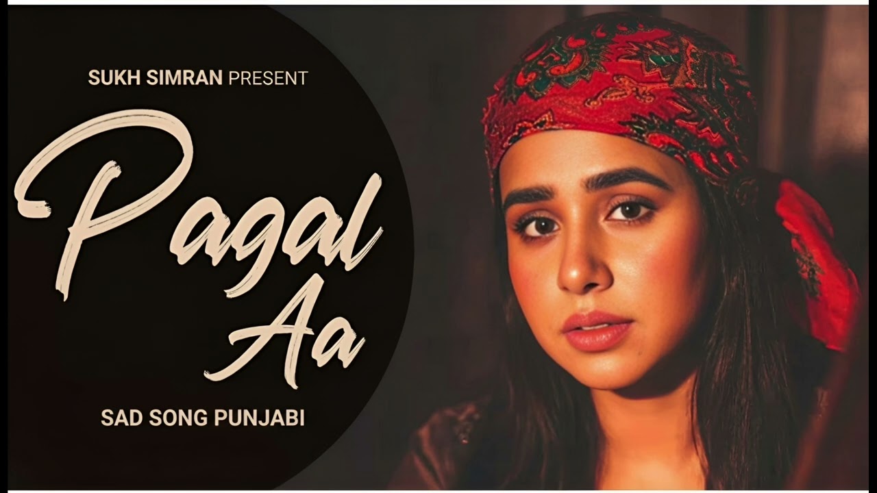 Pagal aa || latest song punjabi 2026 || sad song punjabi emotional heart touching 💔 SSP laddi saab 