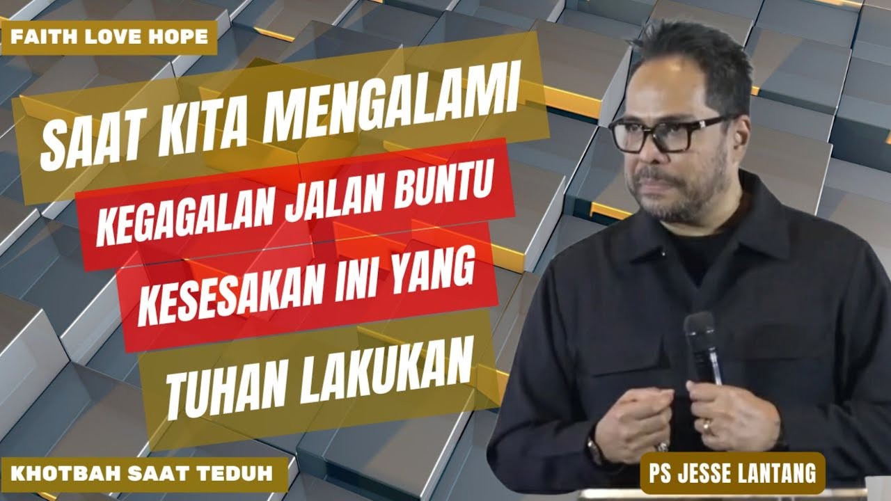 SAAT KITA MENGALAMI KEGAGALAN JALAN BUNTU KESESAKAN INI YANG TUHAN LAKUKAN // #psjesselantang