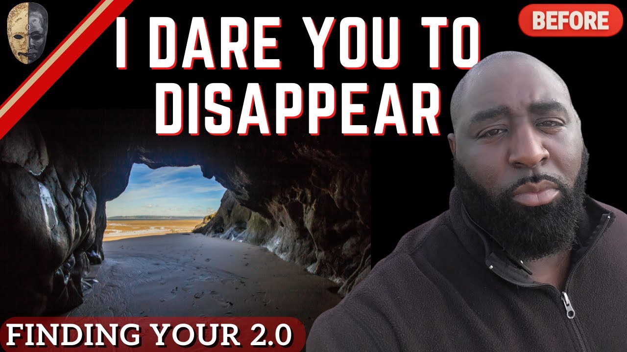 How To Find Your 2.0 | You Must Disappear
