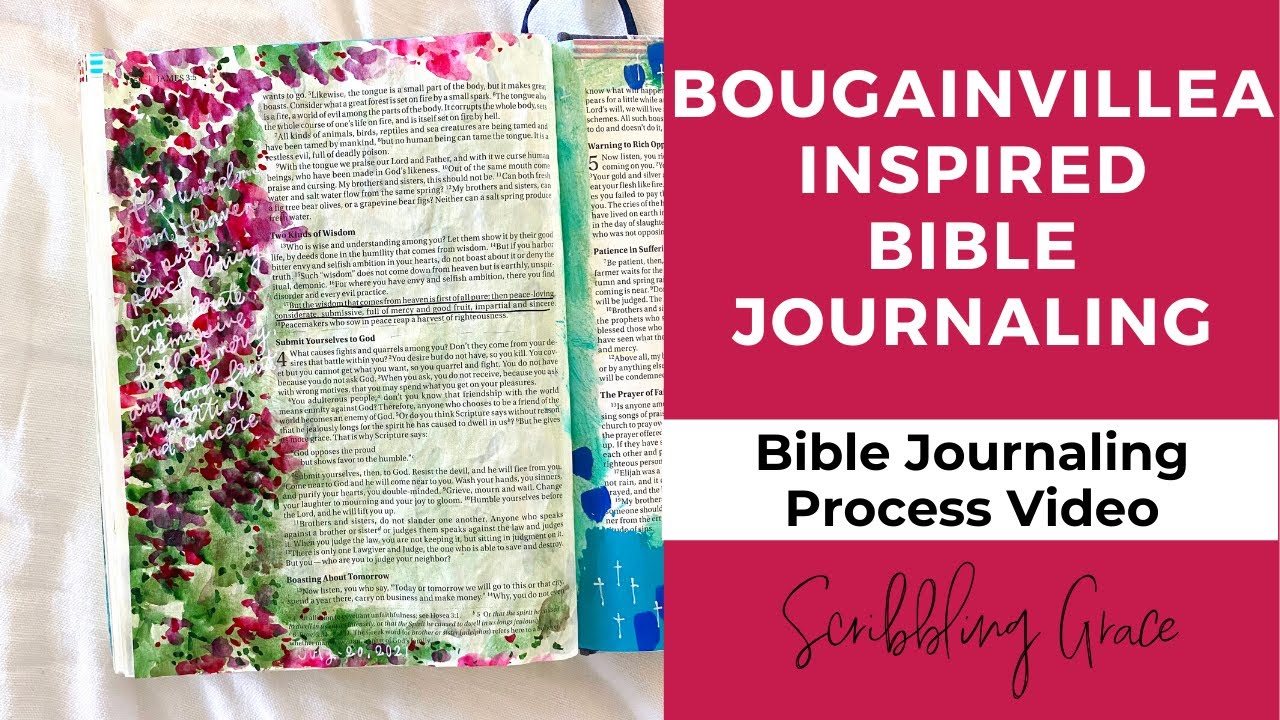 Bible Journaling Process Video- Inspired By Bougainvillea- James 3:17