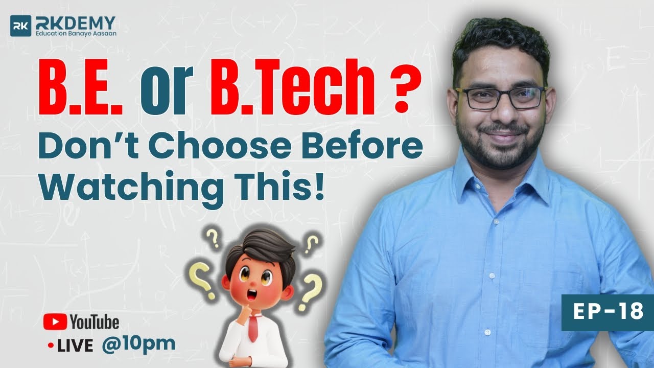 B.E. vs B.Tech – Which is Better? 🤔 | Ep-18 | Engineering Admission Process | Ajit Sir | RKDEMY