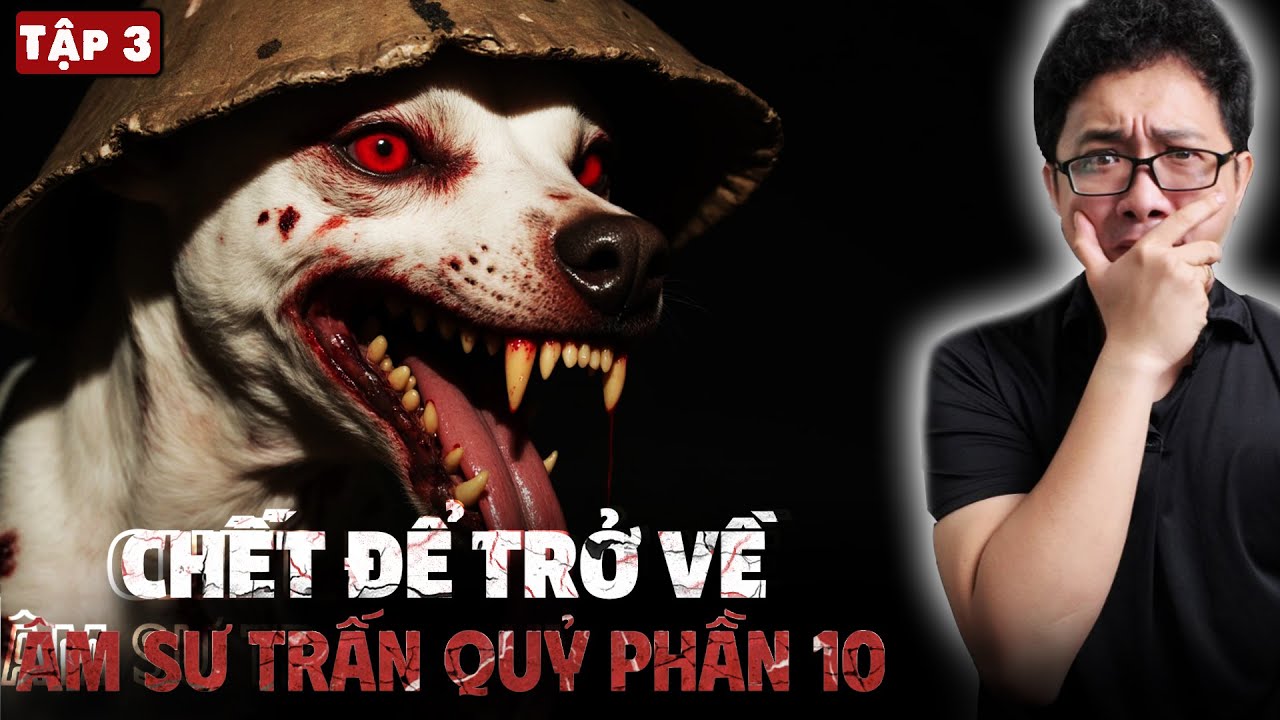 ÂM SƯ TRẤN QUỶ - Phần 10 | CHẾT ĐỂ TRỞ VỀ [Tập 3] | Truyện Ma Làng Quê Pháp Sư