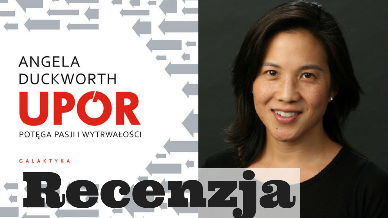 Up&oacute;r, Potęga Pasji I Wytrwałości - Angela Duckworth, Książki Kt&oacute;re Warto Czytać #51