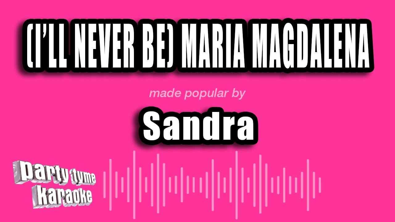 Sandra - (I'll Never Be) Maria Magdalena (Karaoke Version)