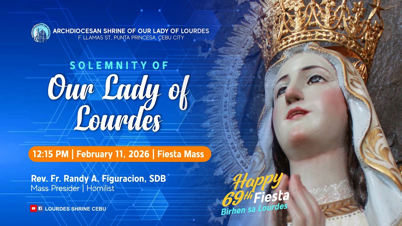 12:15 PM | SOLEMNITY OF OUR LADY OF LOURDES | 11 FEB 2026 | REV FR. RANDY FIGURACION, SDB