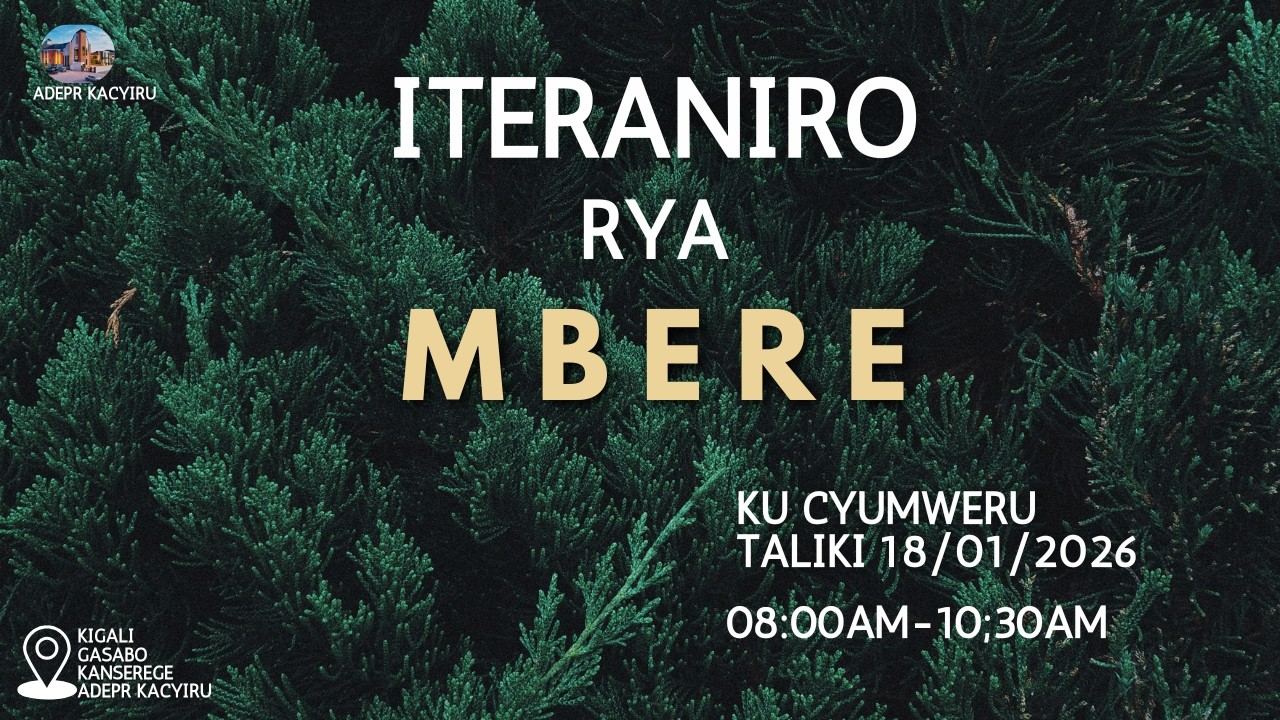 ITERANIRO RYA MBERE KU CYUMWERU TARIKI 15/01/2025