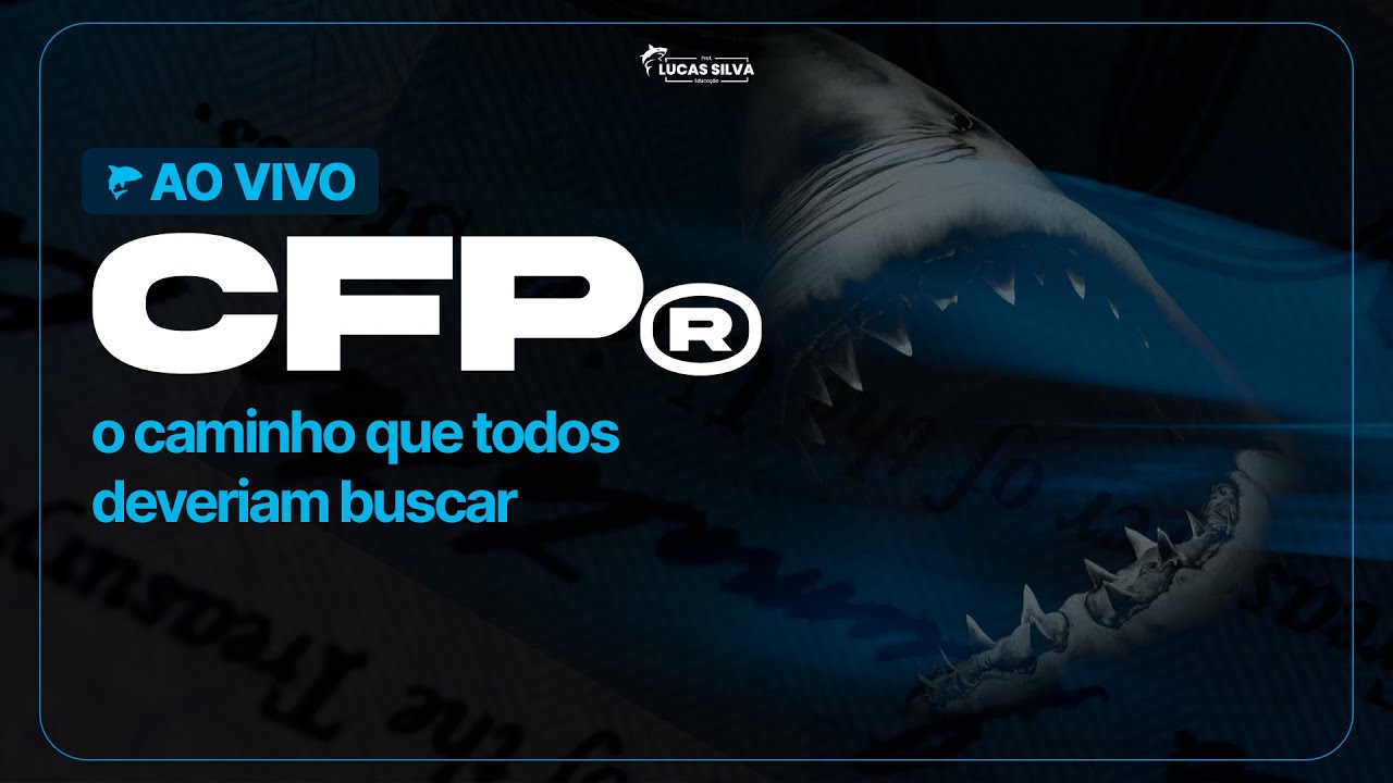 [AULA 4] CFP®: O CAMINHO que TODOS Deveriam Buscar! - Professor Lucas Silva