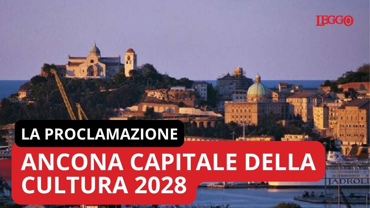 Ancona è la Capitale italiana della Cultura 2028: cosa c'è da sapere