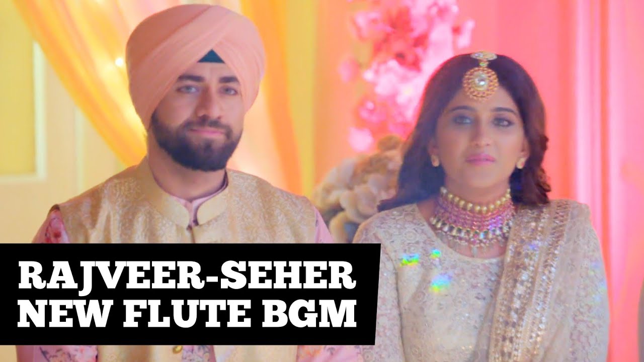 Rajveer-Seher New Flute BGM | Ep 710 | Choti Sardaarni