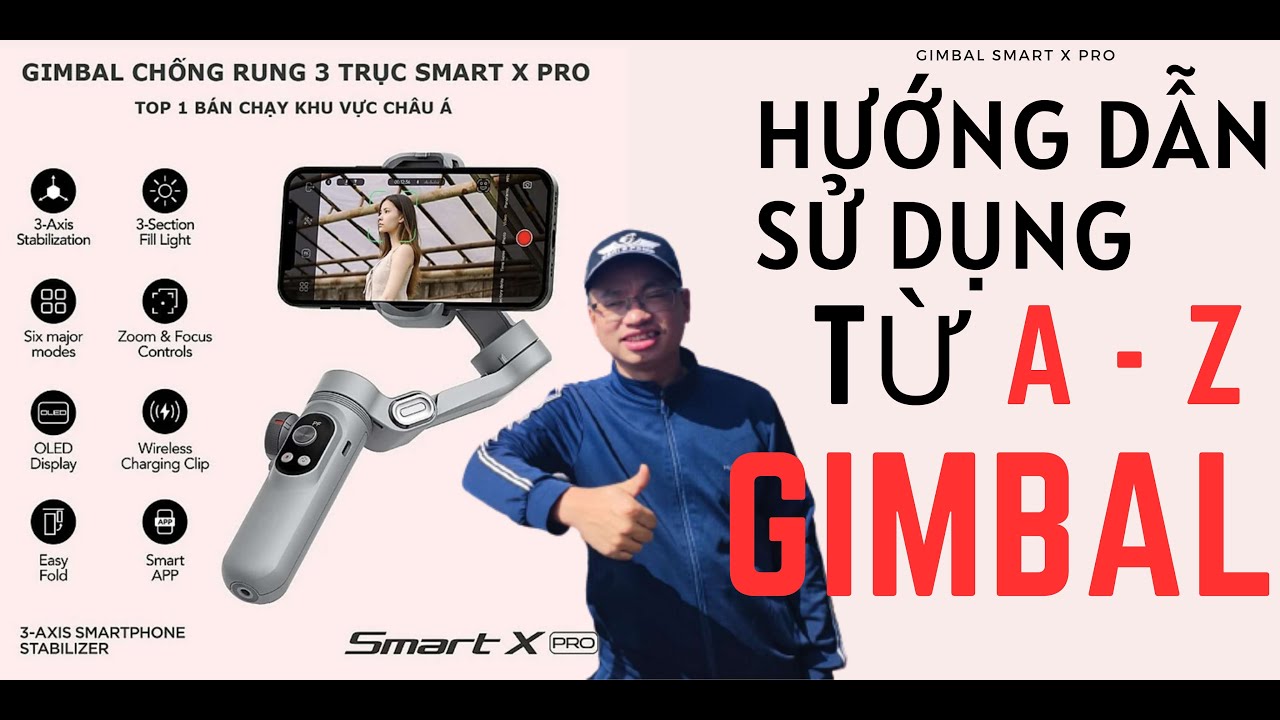 Cách Sử Dụng Gymbal SMART X PRO Cho Người Mới Từ A đến Z
