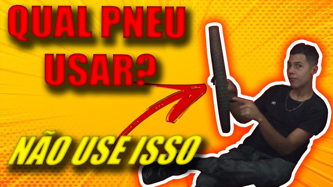 DICAS DE WHEELING:QUAL PNEU &Eacute; BOM PARA EMPINA?PNEU LISO OU DE GARRA PRA EMPINAR?QUAL O TAMANHO IDEAL
