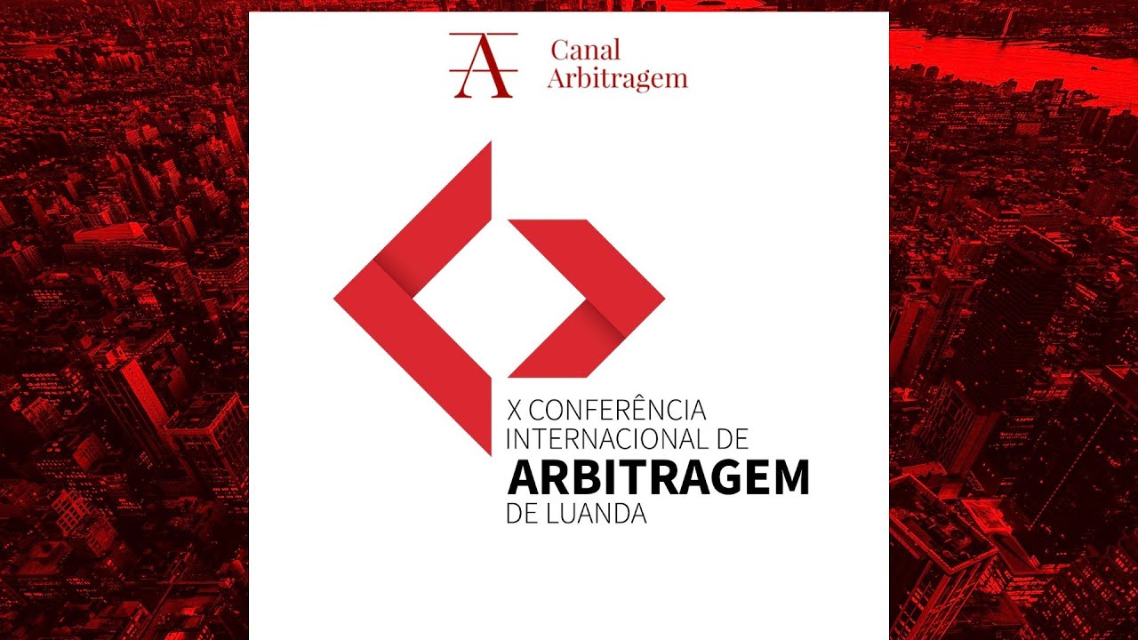 Conferência Internacional de Arbitragem de Luanda | Painel I