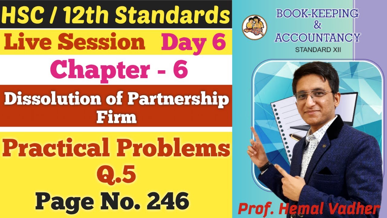 Dissolution of Partnership Firm | Chapter 6 | Practical Problems Q.5 | Page No 246 | 12th | Day 6 |