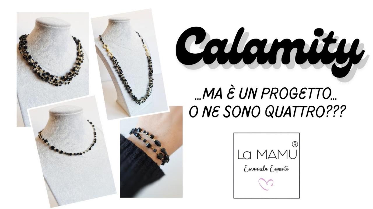 CALAMITY   un tutorial per quattro gioielli!