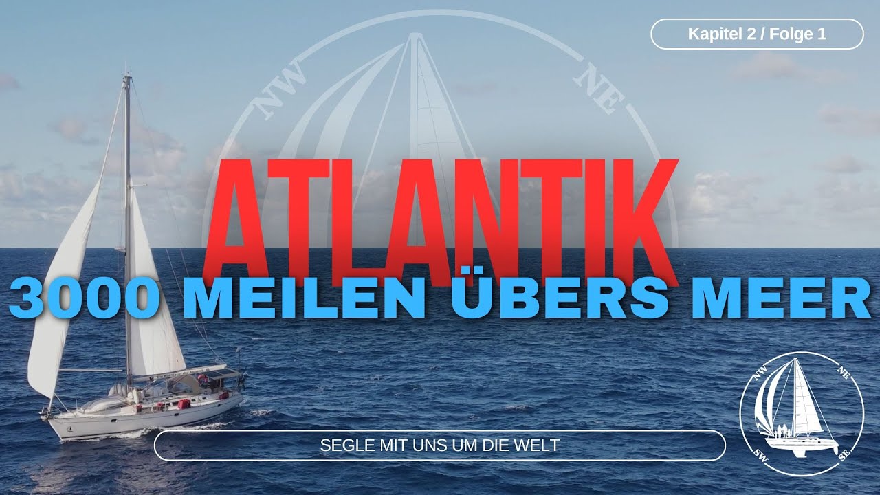 Folge 40 - Die Atlantiküberquerung, 3000 Meilen mit dem Wind