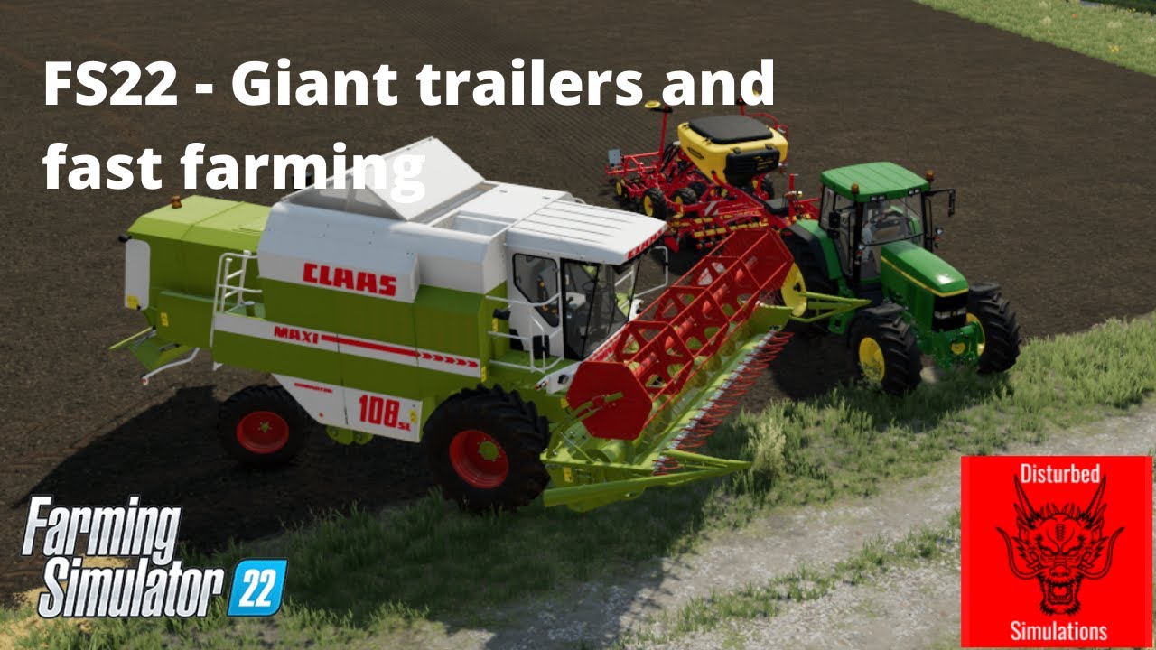 FS22 - Giant trailers and fast farming