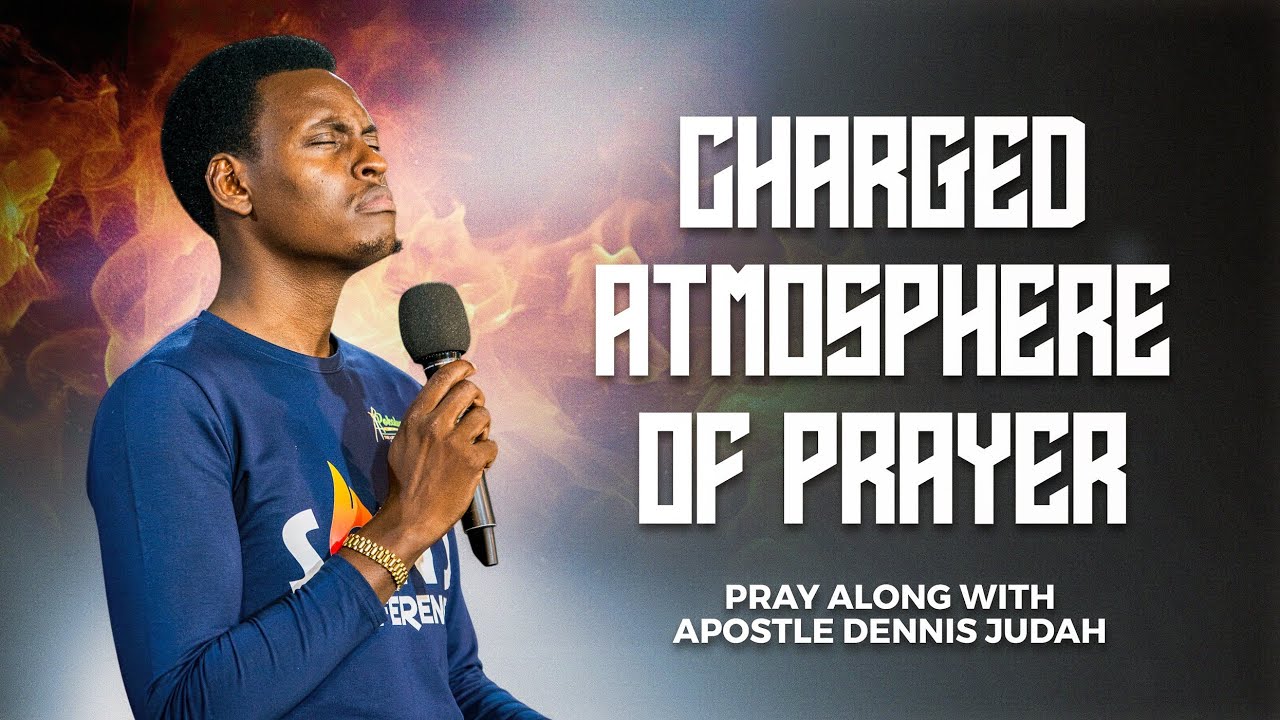 🔴 Charged Atmosphere Of Prayer || Pray Along With Apostle Dennis Judah