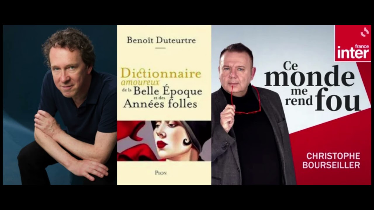 Ce monde me rend fou de Christophe Bourseiller sur France Inter - Benoît Duteurtre - 30/10/2022