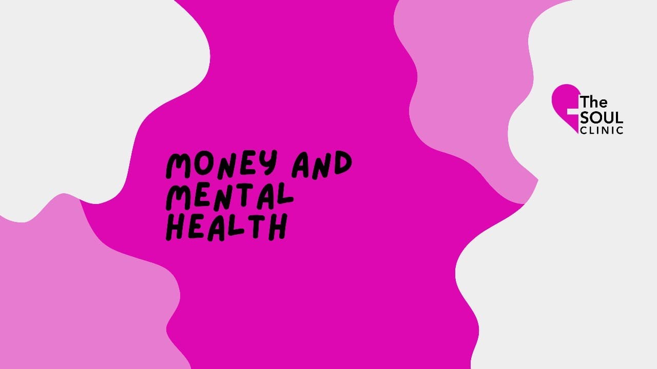 Money and Mental Health | Mental Health Awareness | The Virtual Soul Clinic