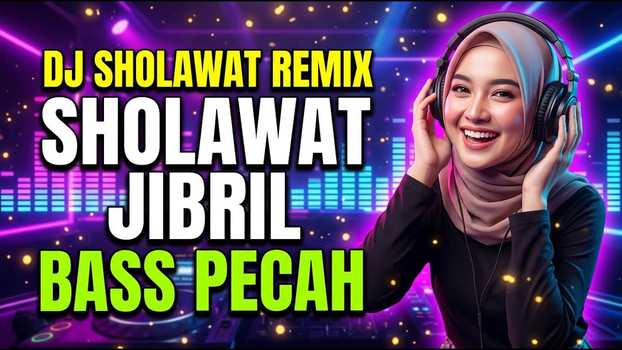 SHOLAWAT JIBRIL DJ REMIX PEMBAWA BERKAH MERDU SLOW BASS
