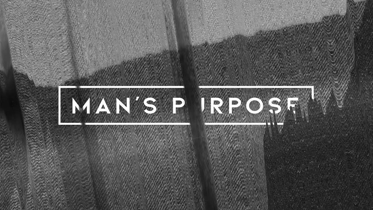 Where Does A Man Find His Purpose? // 7 Foundations of a Christian Man