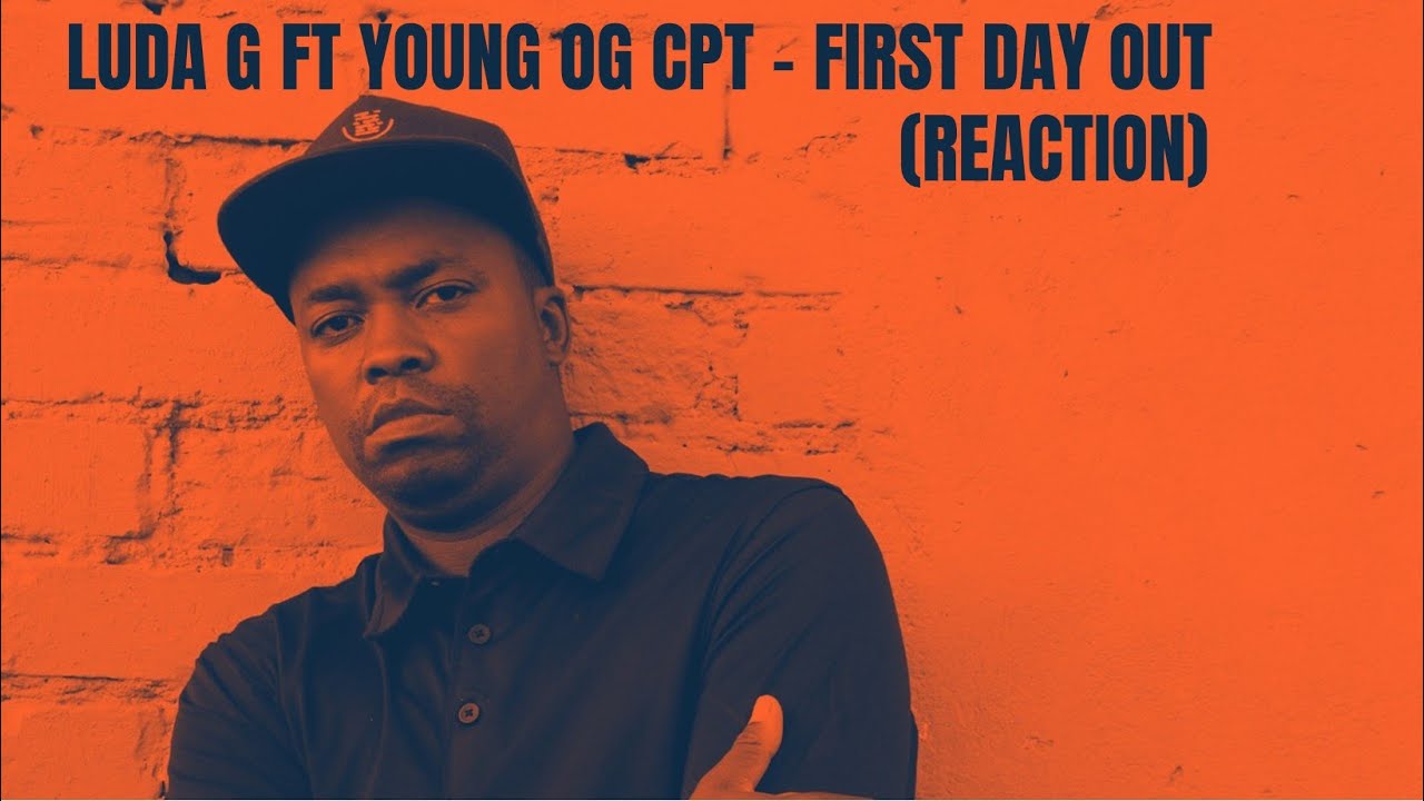 Luda G ft Young OG CPT - First Day Out |