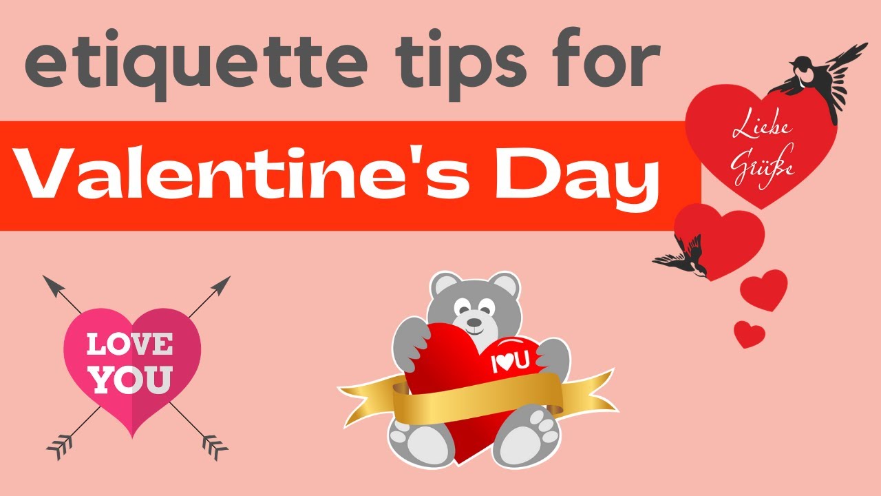 Etiquette Tips for Valentine's Day; See below Social Etiquette course info + discount