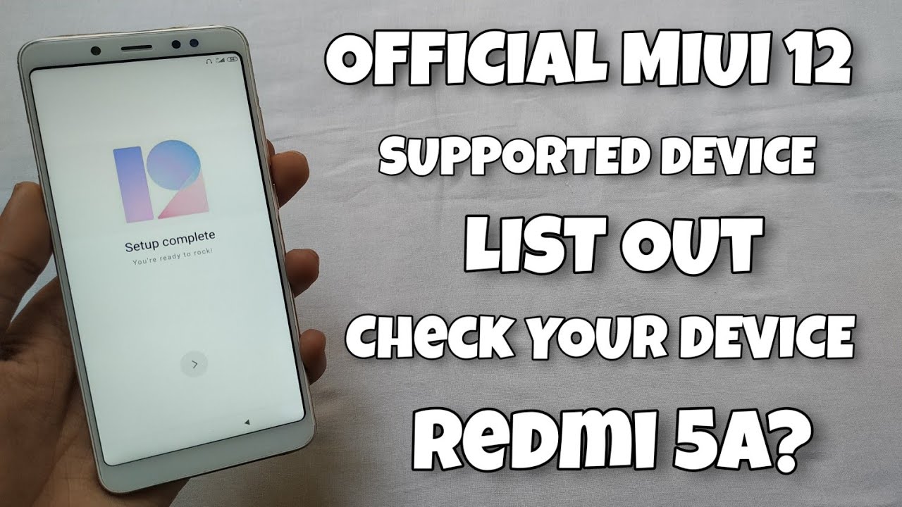 OFFICIAL - MIUI 12 Supported Devices List Out | 50 + DEVICES | Redmi 5A & Redmi 6A?