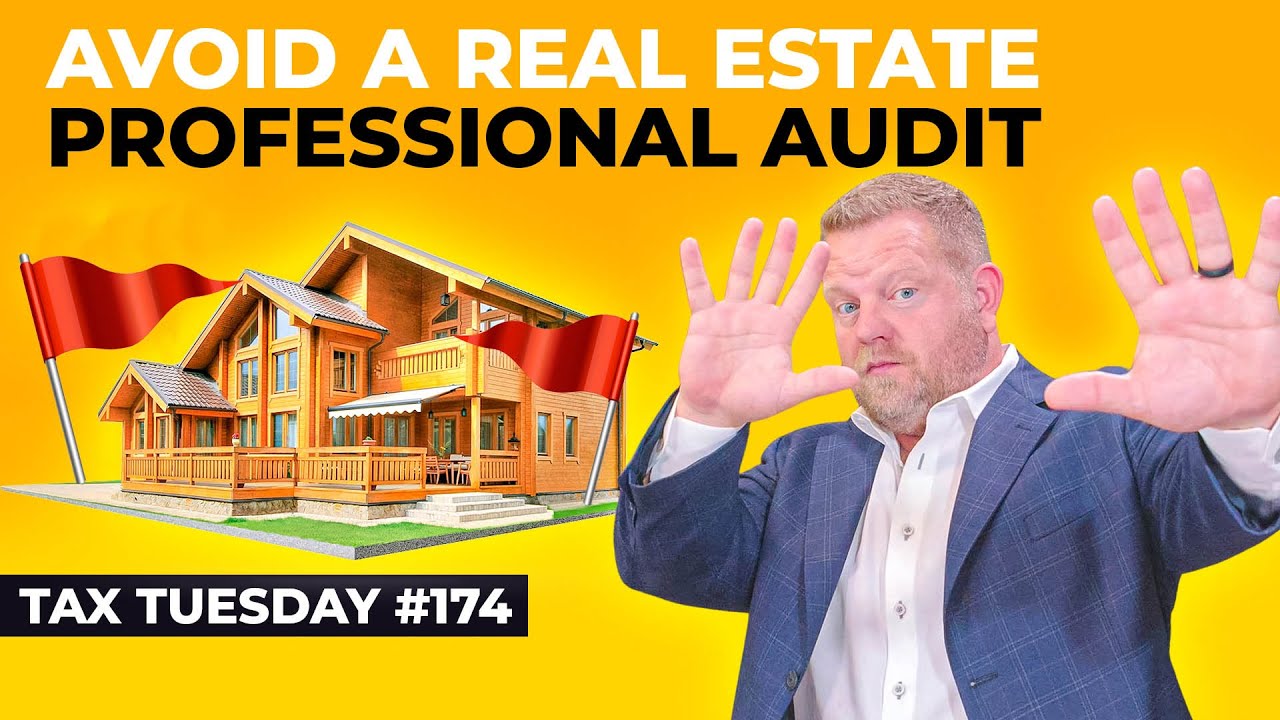 How To AVOID An IRS Audit As A Real Estate Professional  Tax Tuesday | #174