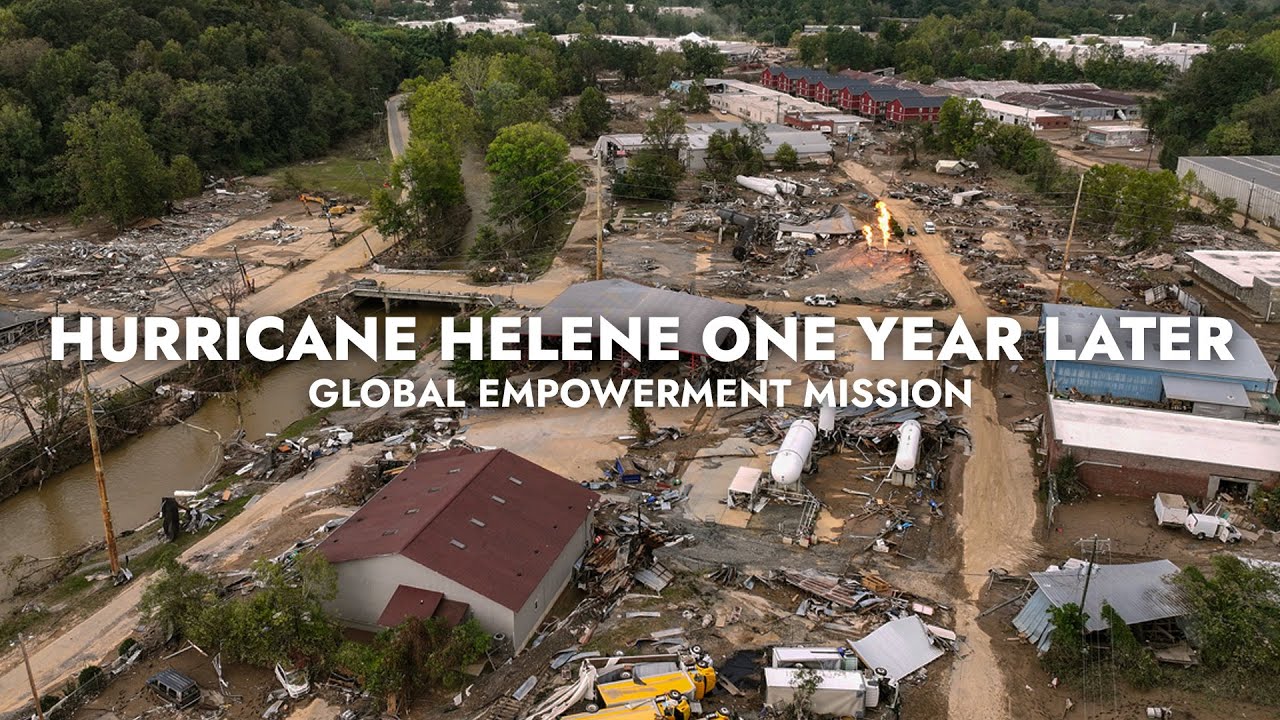 Hurricane Helene One Year Later | Global Empowerment Mission