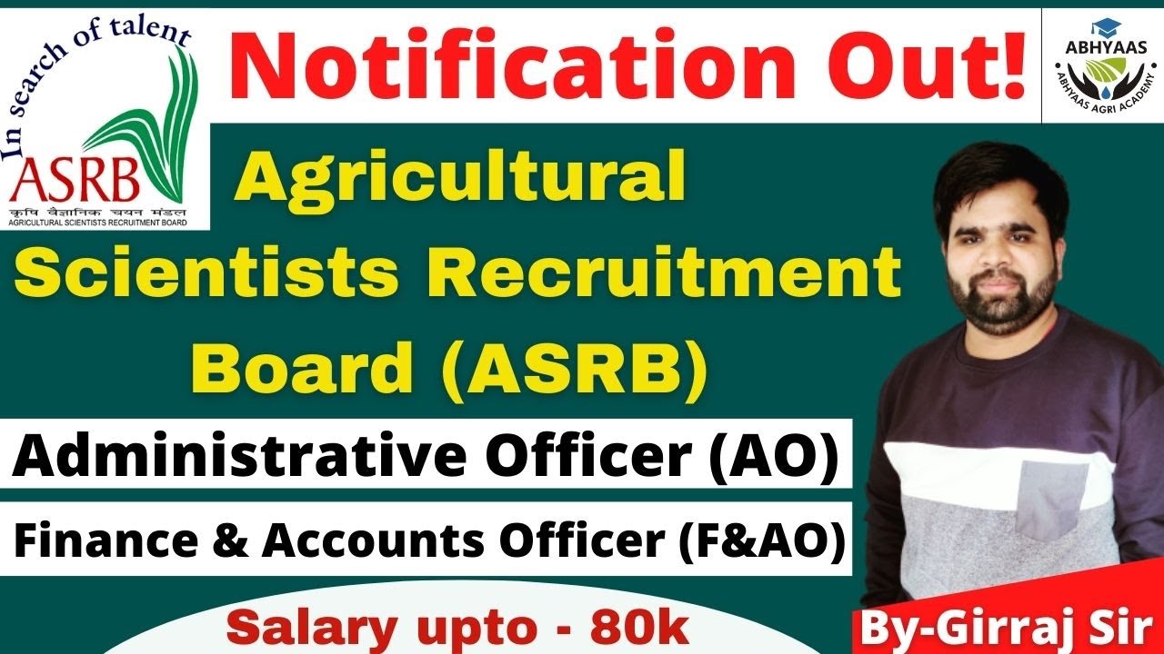 AGRICULTURAL SCIENTISTS  RECRUITMENT BOARD (ASRB) VACANCY NOTIFICATION | AO AND F& AO POST |