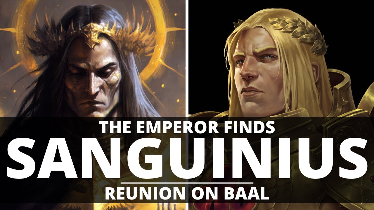 THE EMPEROR MEETS SANGUINIUS! THEIR REUNION ON BAAL
