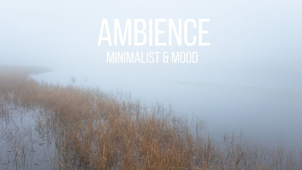 Landscape Photography - Ambience/Minimalist and Mood