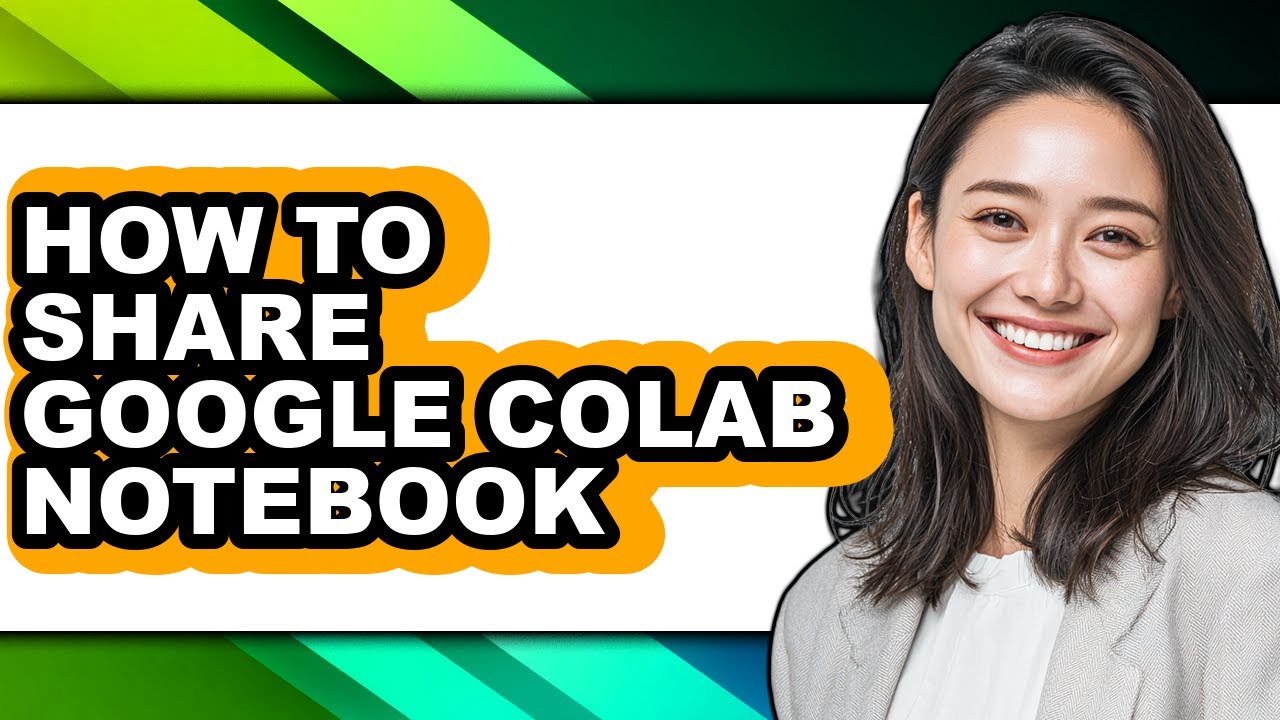 How to Share Google Colab Notebook - Full Guide