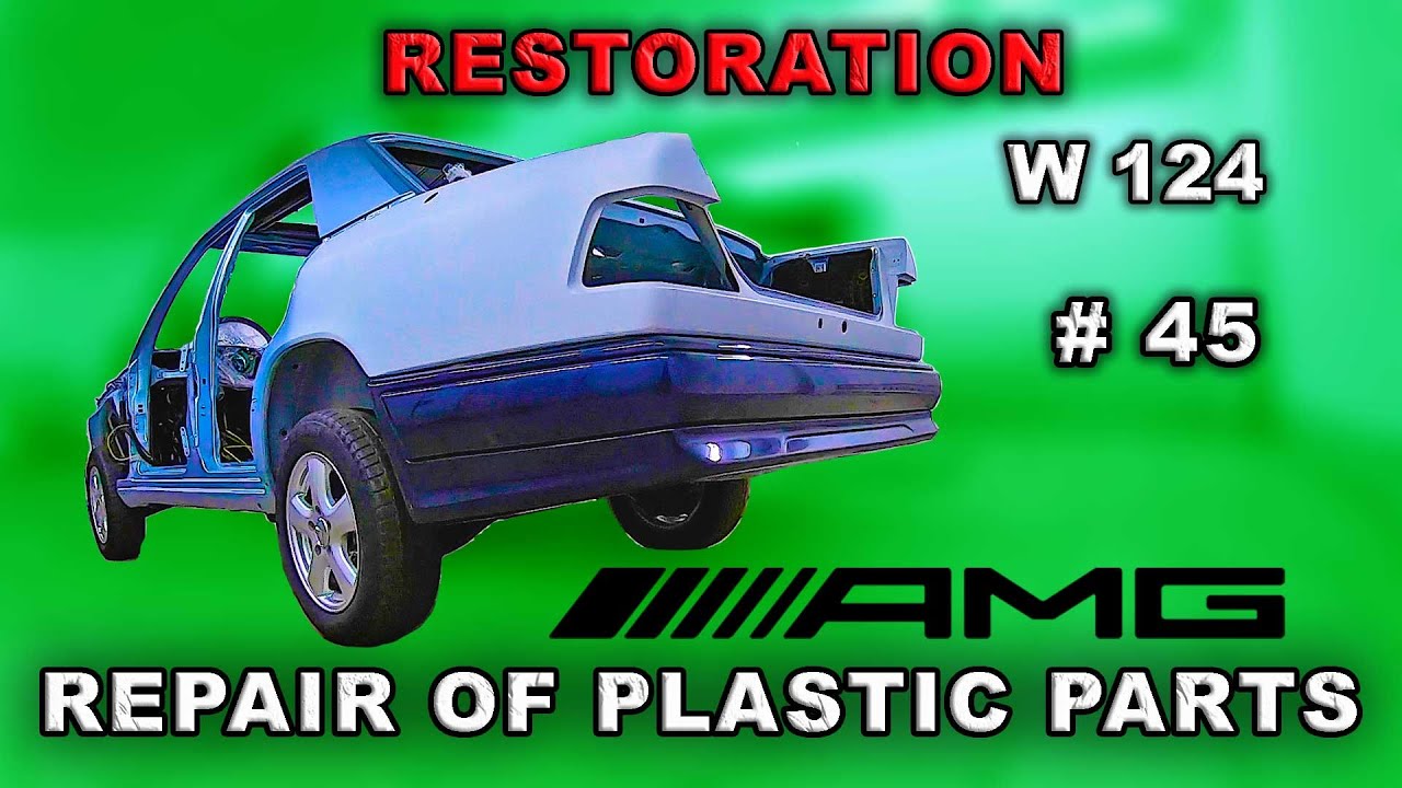 Restoration Mercedes-Benz w124 (#45) REPAIR OF AMG PLASTIC PARTS