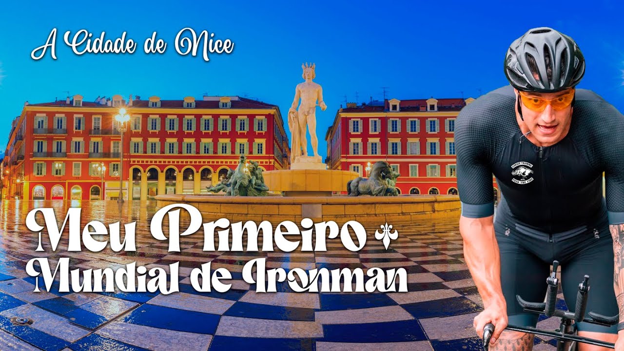 MEU PRIMEIRO MUNDIAL DE IRONMAN - A Cidade de Nice na França (EP01)