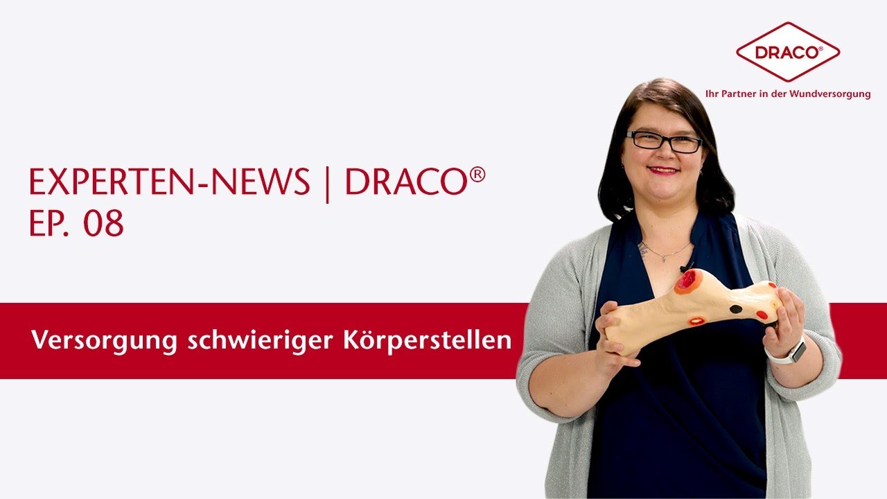 Versorgung schwieriger Körperstellen - Basteln oder versorgen? – der DRACO® Videoblog